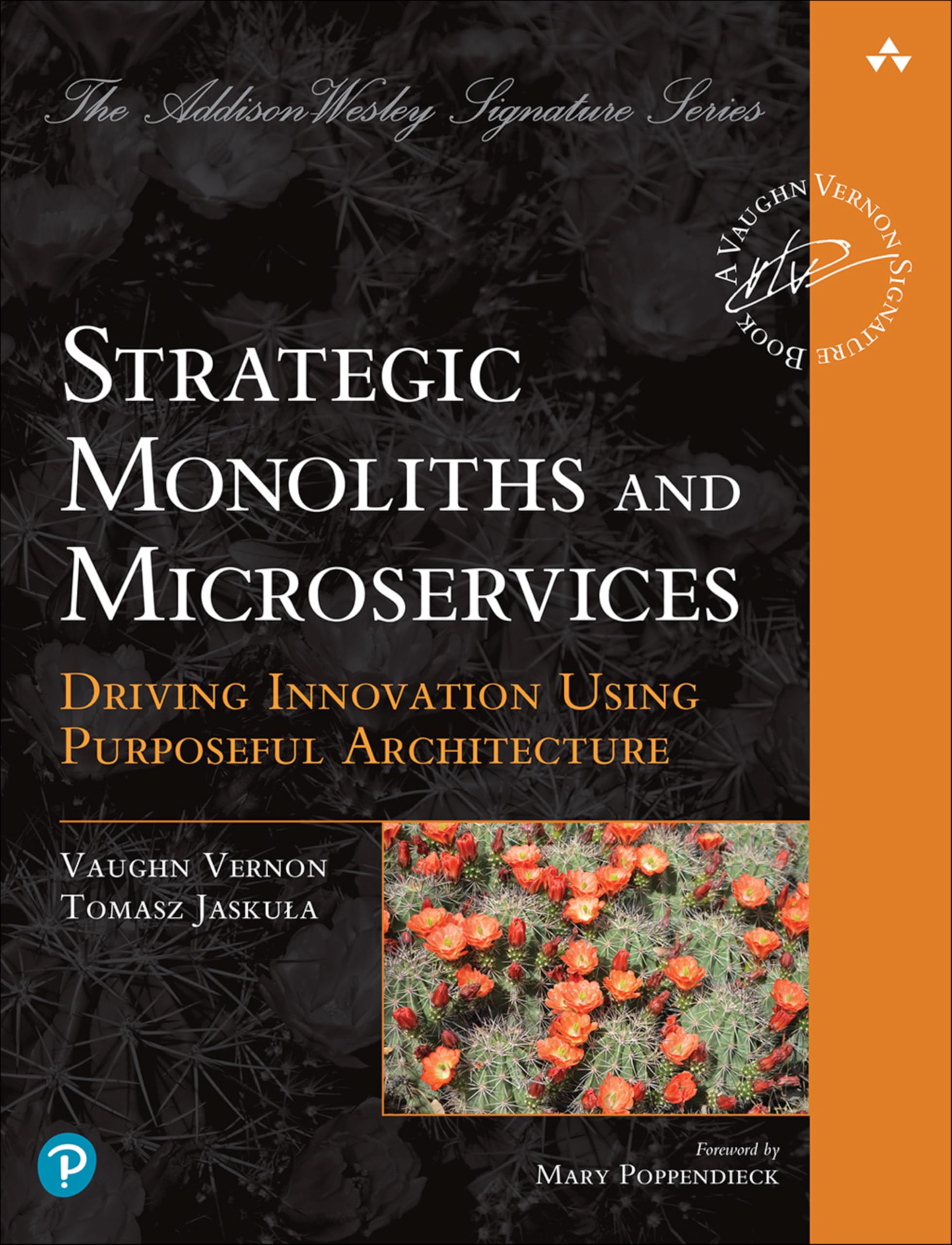 Strategic Monoliths and Microservices: Driving Innovation Using Purposeful Architecture (Addison-Wesley Signature Series (Vernon)) Computer Science