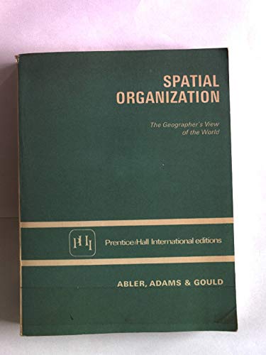 Spatial Organization: The Geographer's View of the World (Prentice-Hall International editions) Books