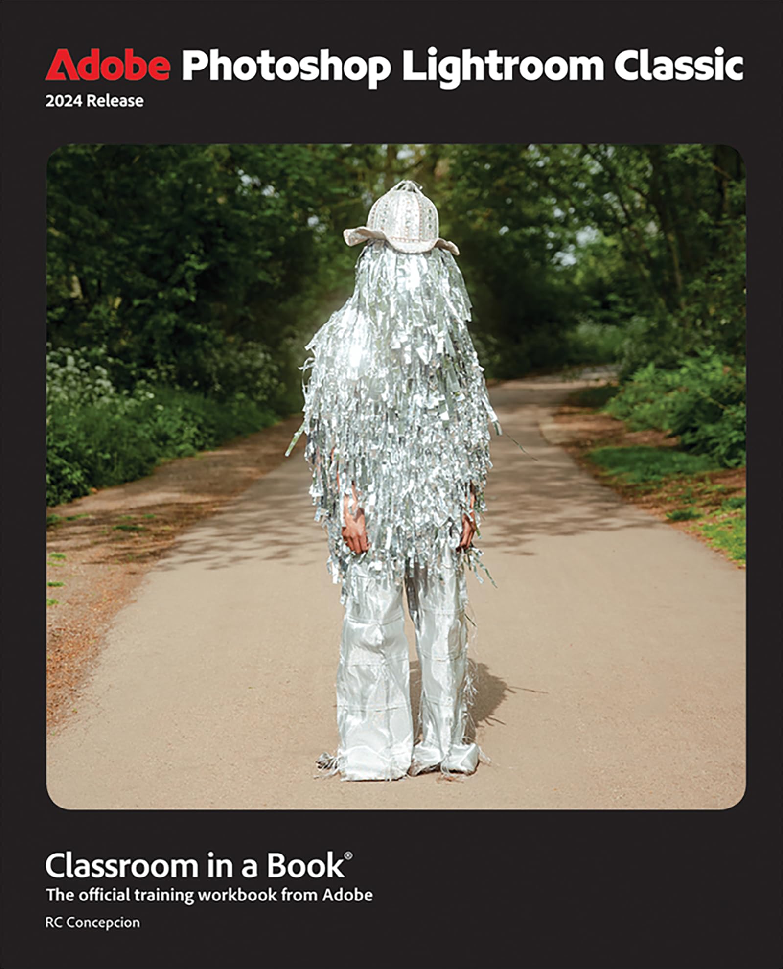 Adobe Photoshop Lightroom Classic Classroom in a Book 2024 Release: The Official Training Workbook from Adobe Computer Science