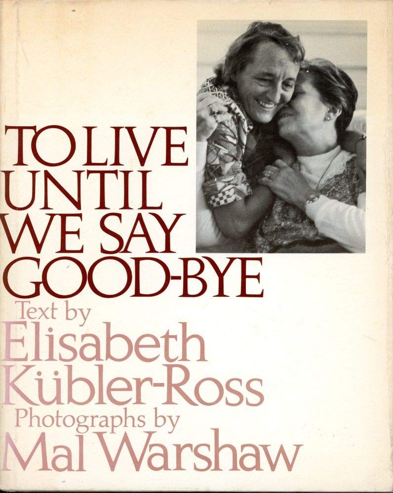 To Live Until We Say Good-Bye Death & Mourning