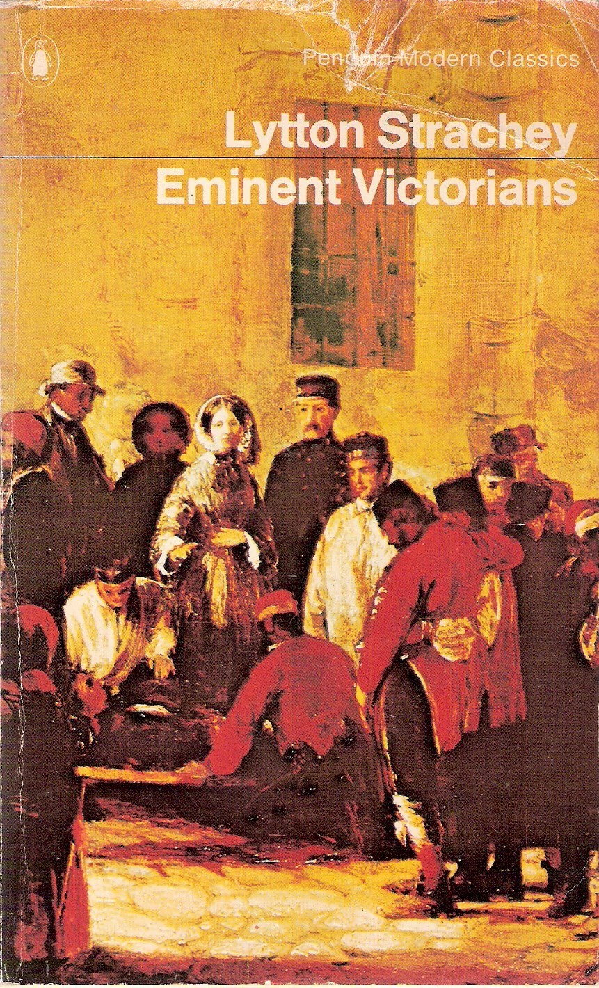 Eminent Victorians: Cardinal Manning; Florence Nightingale; Dr Arnold; the End of General Gordon (Modern Classics) Memories