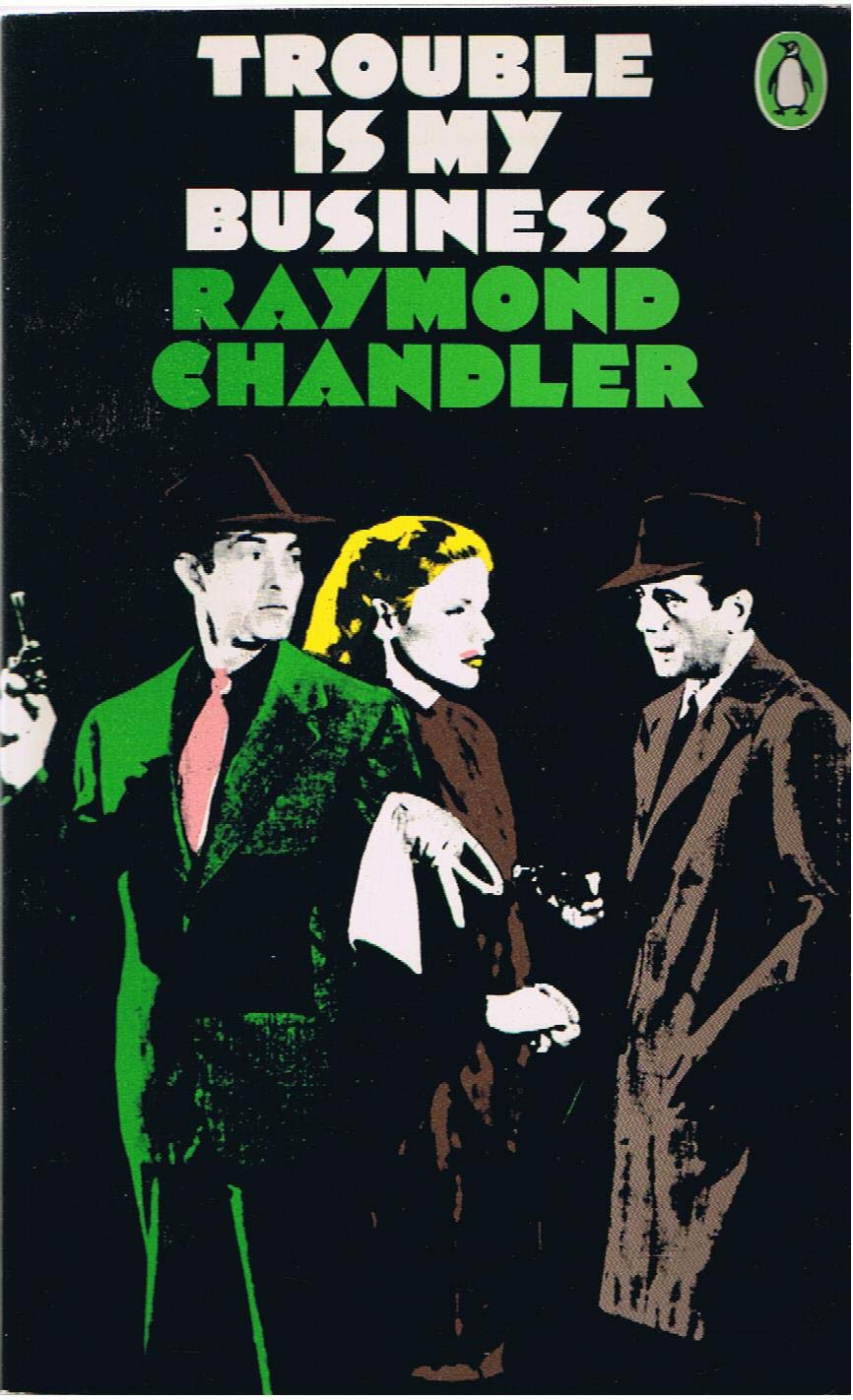 Trouble is my Business And Other Stories: Trouble is my Business; Red Wind; I'll be Waiting; Goldfish; Guns at Cyrano's Contemporary literature Books