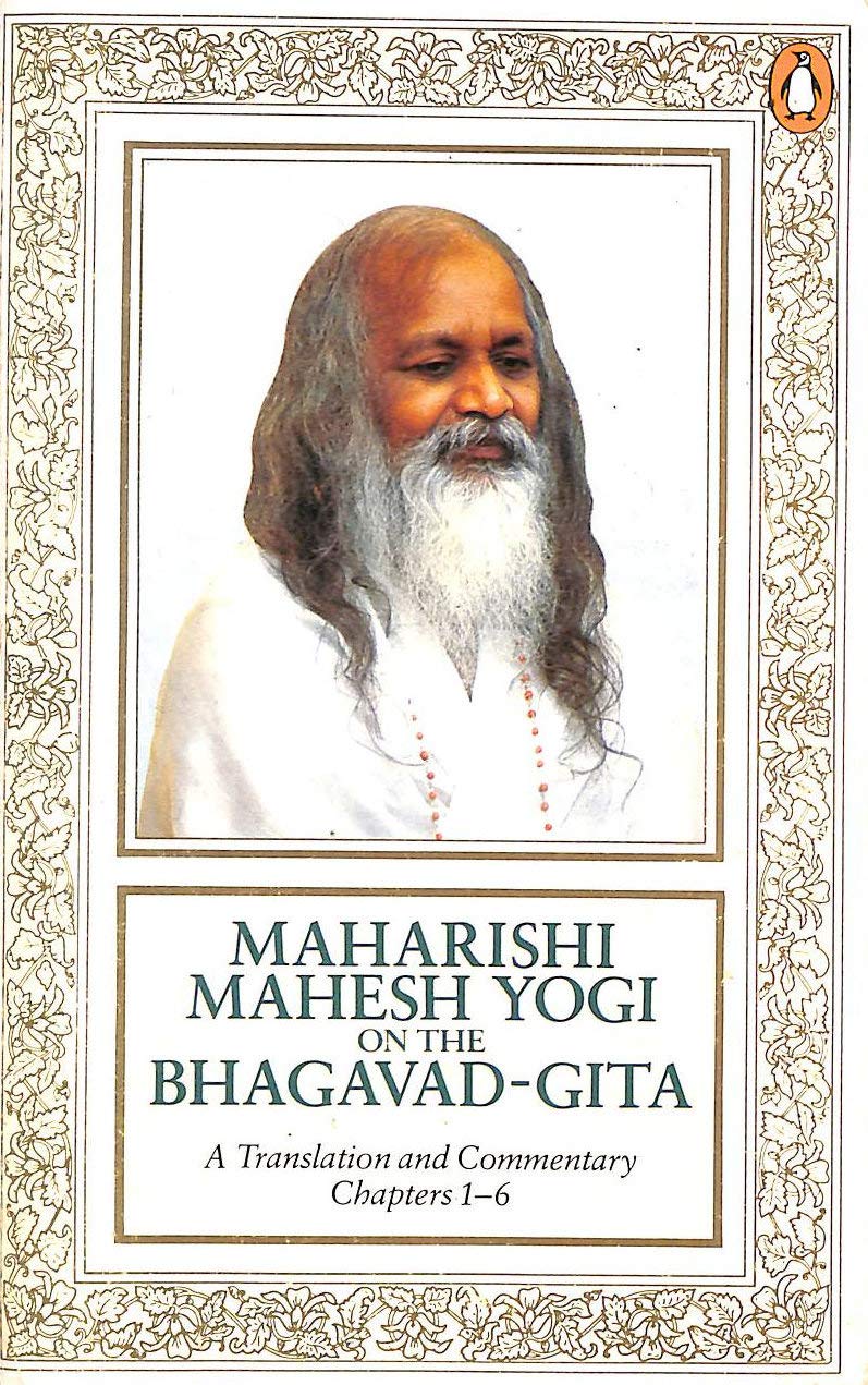 Maharishi Mahesh Yogi On the Bhagavad-Gita: A New Translation And Commentary with Sanskrit Text (Chapters 1-6) Religion & Esotericism