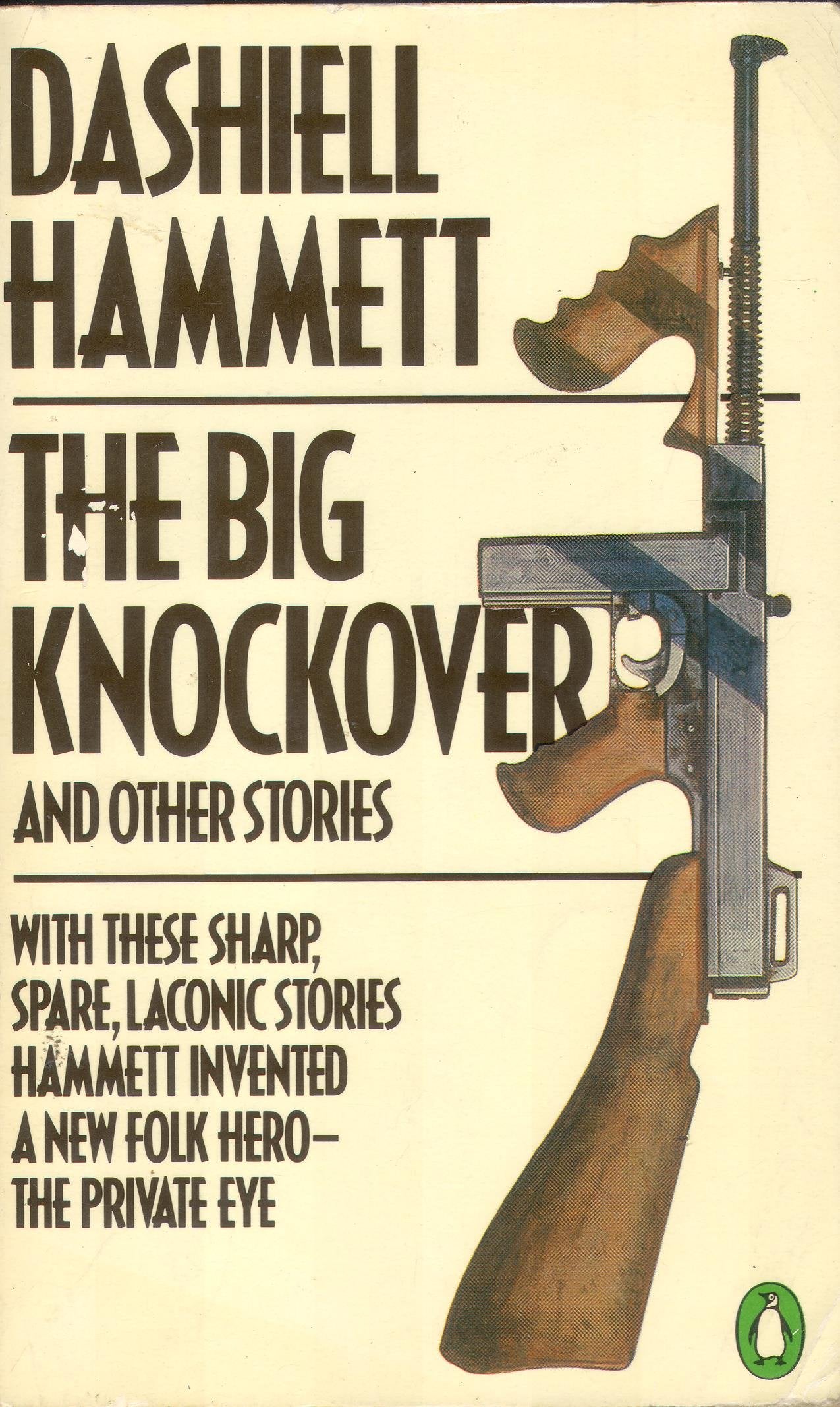 The Big Knockover And Other Stories: The Gutting of Couffignal; Fly Paper; the Scorched Face; This King Business; the Gatewood Caper; Dead Yellow ... the Big Knockover; $106,000 Blood Money Contemporary literature Books