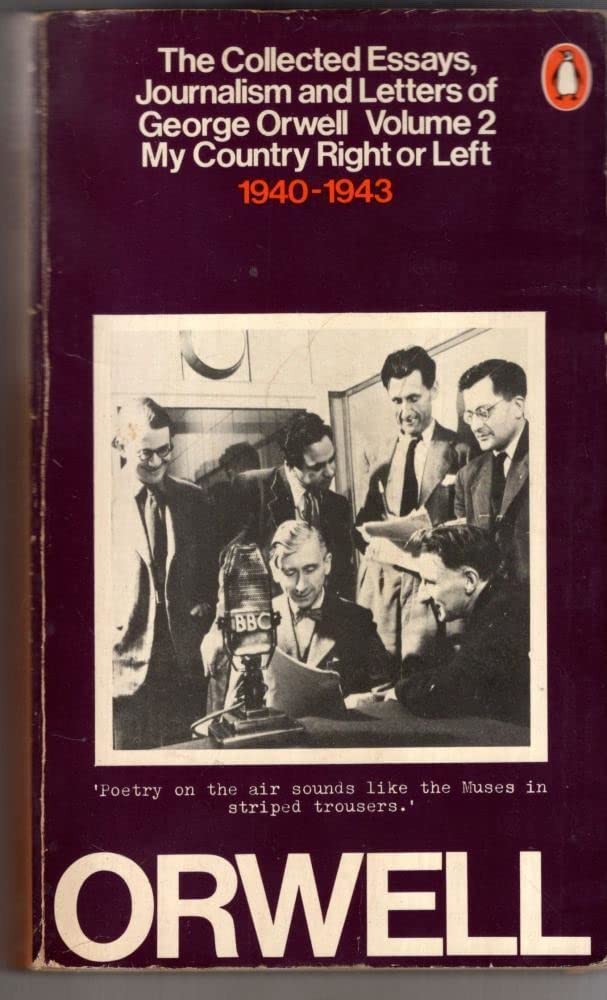 The Collected Essays, Journalism And Letters, Vol.2: My Country Right or Left,1940-1943 Essays & Short Stories