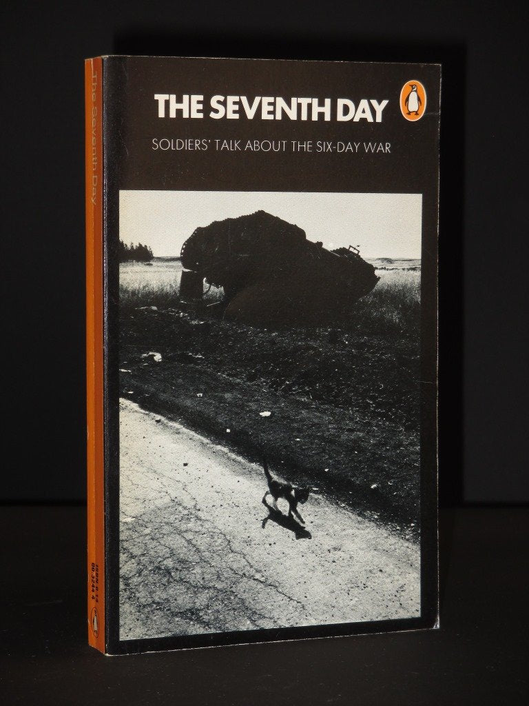 The Seventh Day: Soldiers' Talk about the Six-day War Politics & History