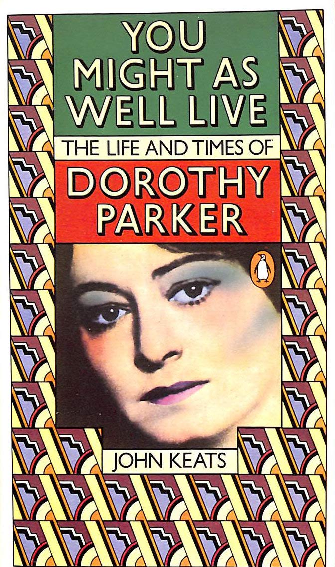 You Might As Well Live: The Life And Times of Dorothy Parker Books