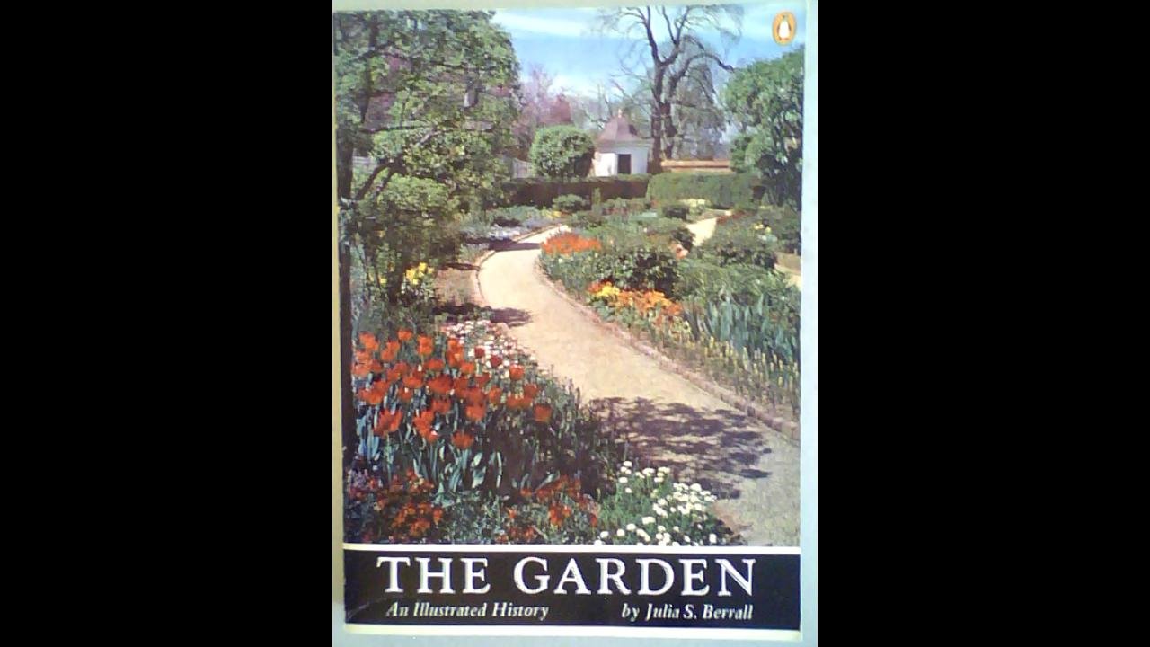 The Garden: An Illustrated History Architecture
