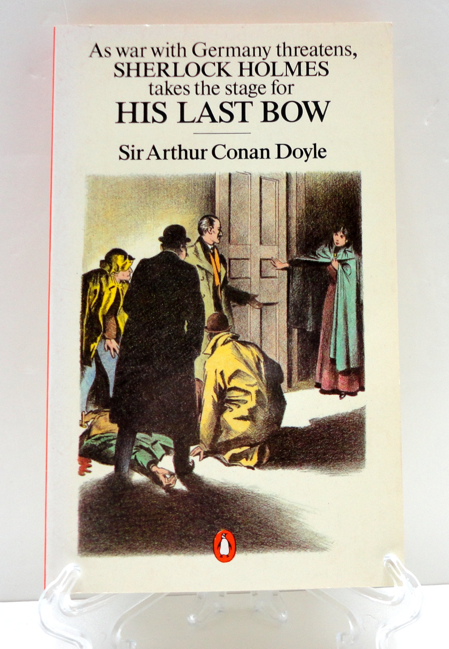 His Last Bow: Some Reminiscences of Sherlock Holmes Essays & Short Stories