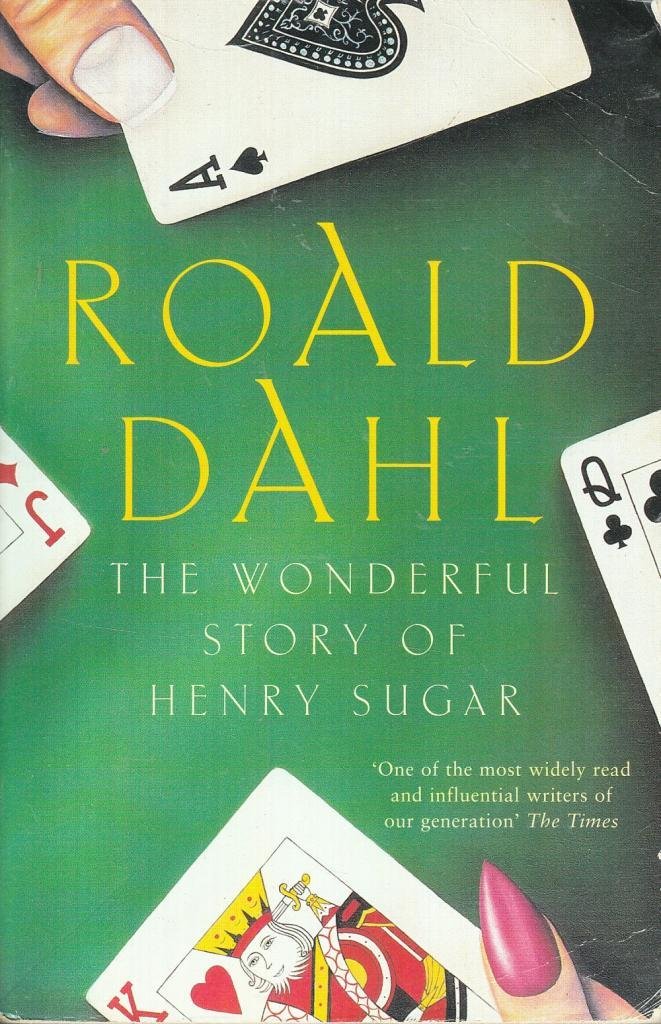 The Wonderful Story of Henry Sugar and Six More Essays & Short Stories