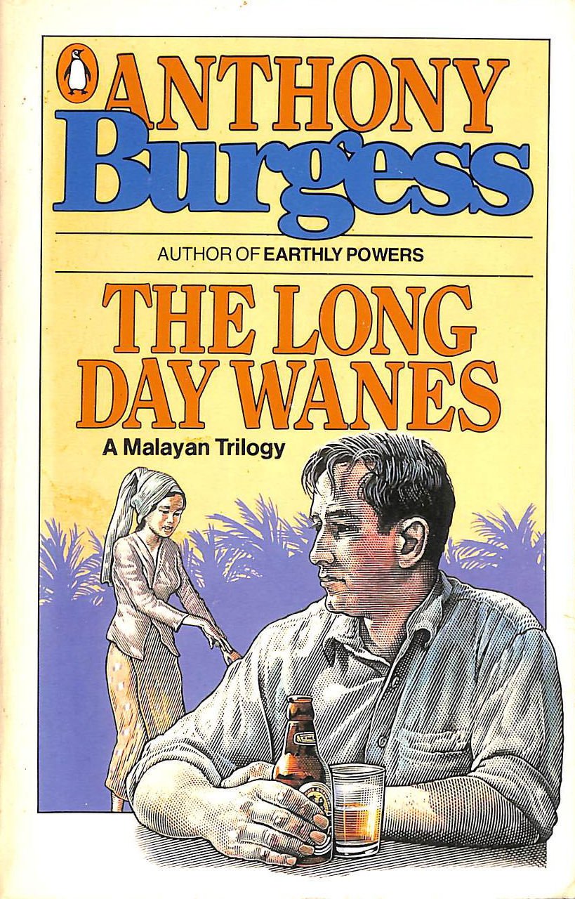 The Long Day Wanes-a Malayan Trilogy: Time For a Tiger; the Enemy in the Blanket; Beds in the East Essays & Short Stories