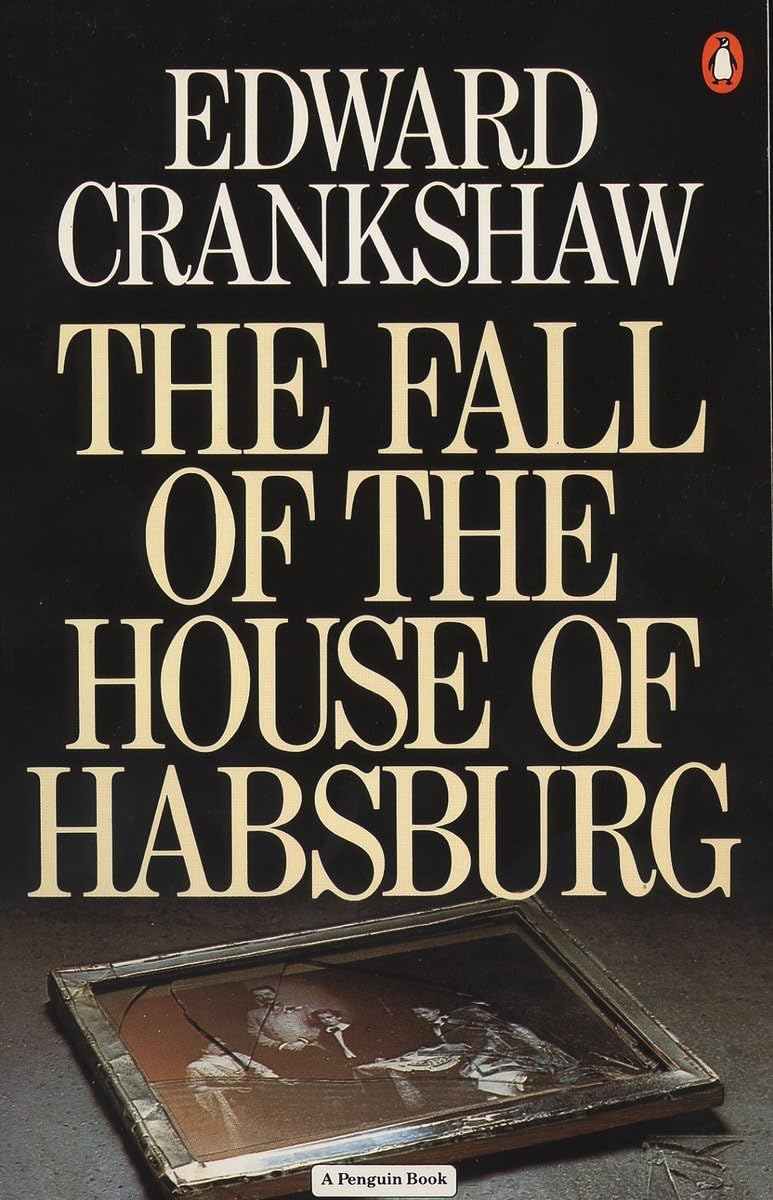 The Fall of the House of Habsburg Politics & History