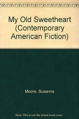 My Old Sweetheart (Contemporary American Fiction) Contemporary literature