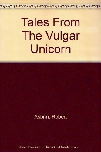 Tales from the Vulgar Unicorn Essays & Short Stories