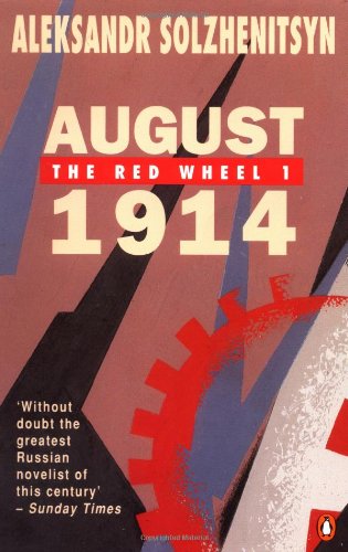 August 1914: The Red Wheel 1: A Narrative in Discrete Periods of Time (Krasnoe Koleso, Band 1) Contemporary literature