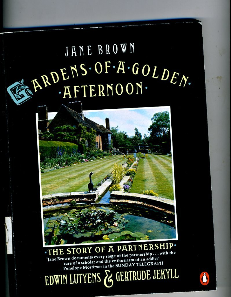 Gardens of a Golden Afternoon: The Story of a Partnership:Edwin Lutyens And Gertrude Jekyll Architecture