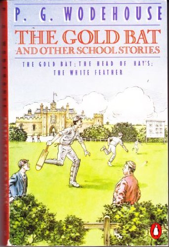 The Gold Bat And Other School Stories: The Gold Bat;the Head of Kay's; the White Feather Contemporary literature