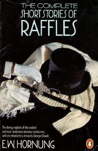 The Complete Short Stories of Raffles Classics