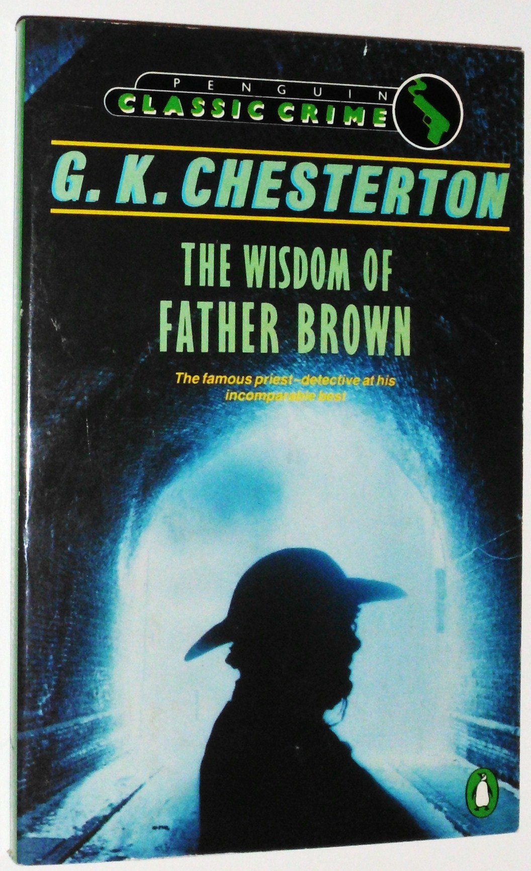 The Wisdom of Father Brown (Penguin Classic Crimes) Essays & Short Stories