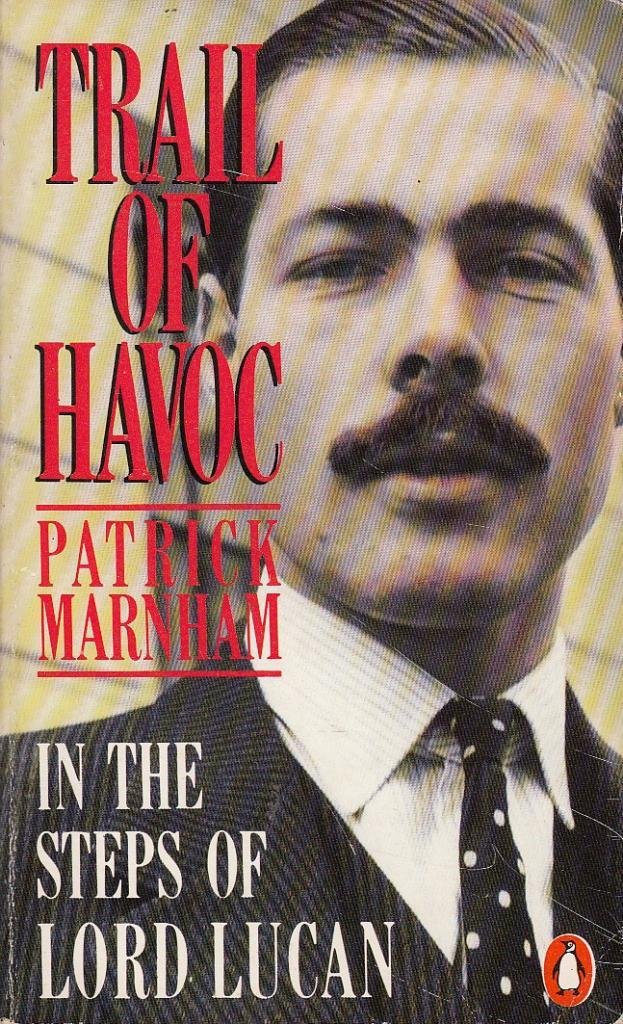 Trail of Havoc: In the Steps of Lord Lucan book