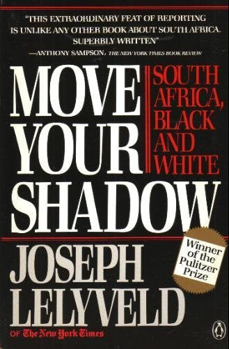 Move Your Shadow: South Africa, Black And White Politics & History