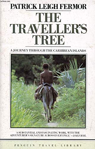 The Traveller's Tree: A Journey Through the Caribbean Islands Travel
