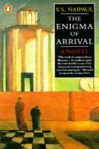 The Enigma of Arrival: A Novel in Five Sections: Jack's Garden; the Journey; Ivy; Rooks; the Ceremony of Farewell Contemporary literature