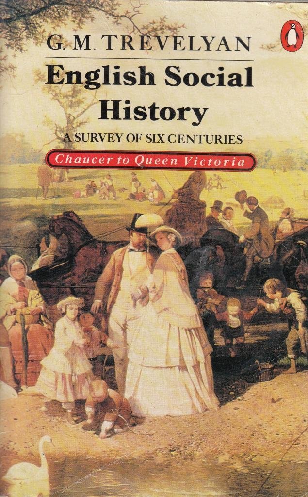English Social History: A Survey of Six Centuries, Chaucer to Queen Victoria Politics & History