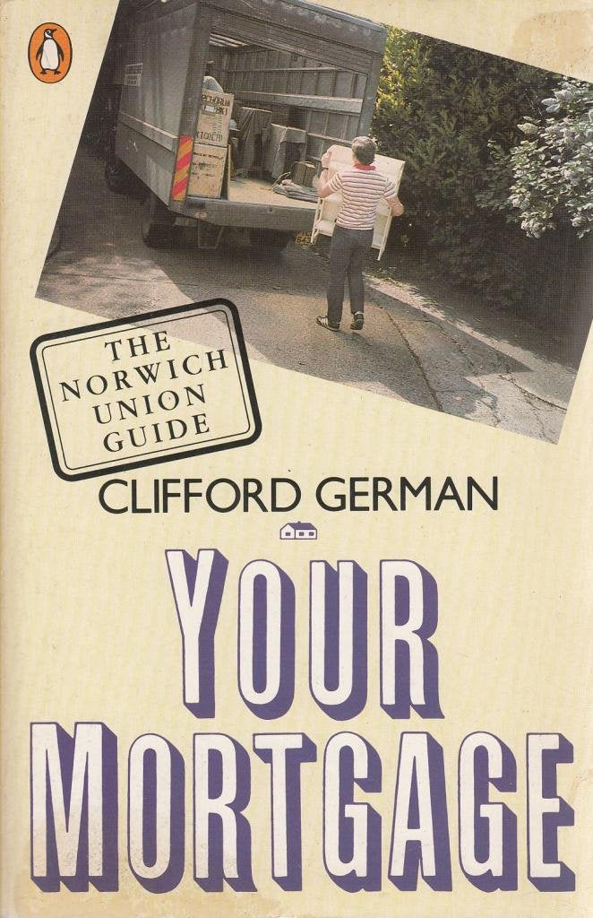 Your Mortgage: The Norwich Union Guide book
