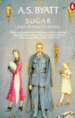 Sugar And Other Stories: Racine And the Tablecloth; Rose Coloured Teacups; the July Ghost; the Next Room; the Dried Witch; Loss of Face; On the Day ... Precipice Encurled; Sugar (Penguin fiction) Essays & Short Stories