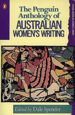 The Penguin Anthology of Australian Women's Writing (Penguin Australian women's library) Essays & Short Stories