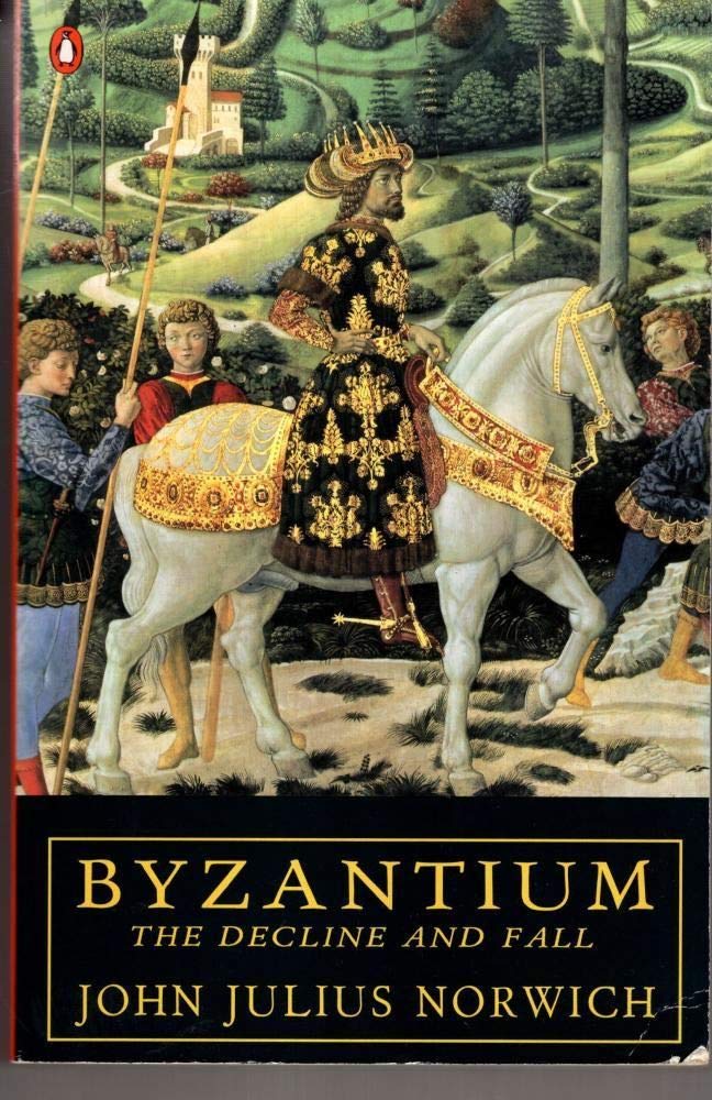 Byzantium: The Decline and Fall Politics & History