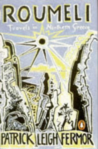 Roumeli: Travels in Northern Greece (Penguin Travel Library) Travel