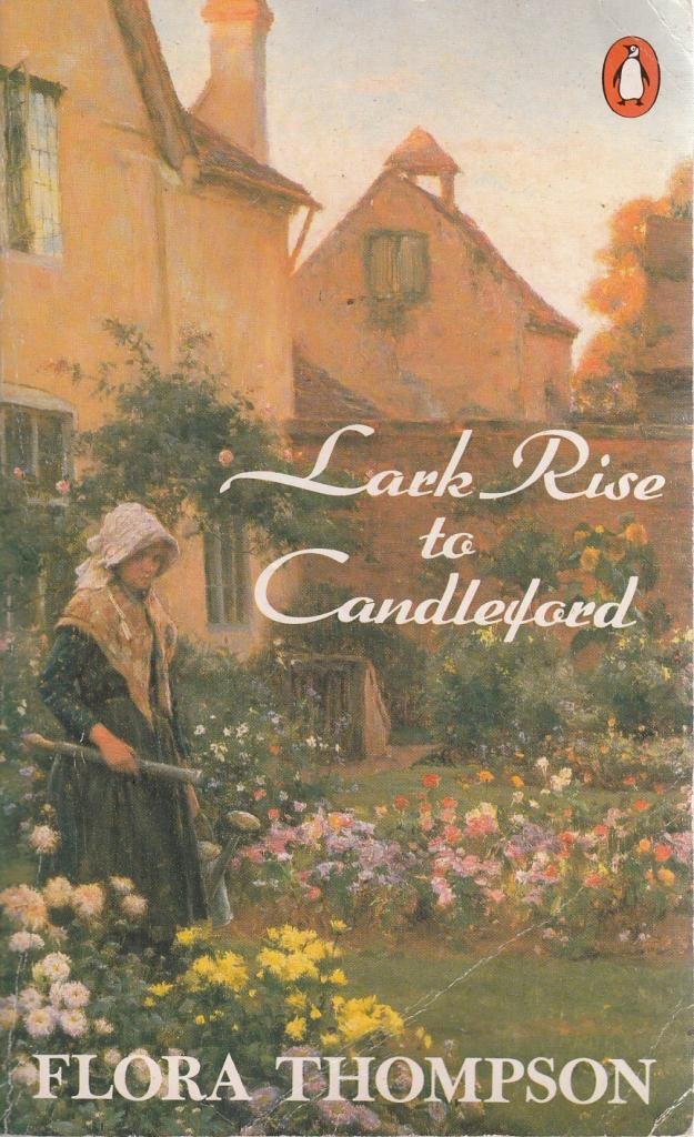 Lark Rise to Candleford: A Trilogy - Lark Rise; Over to Candleford; Candleford Green Social Sciences