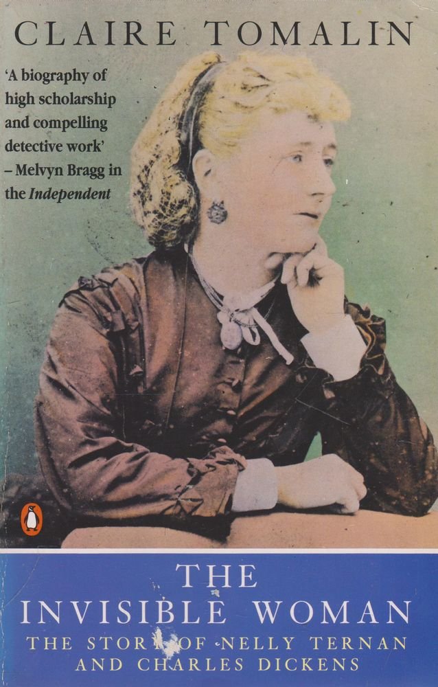 The Invisible Woman: The Story of Nelly Ternan and Charles Dickens Contemporary literature