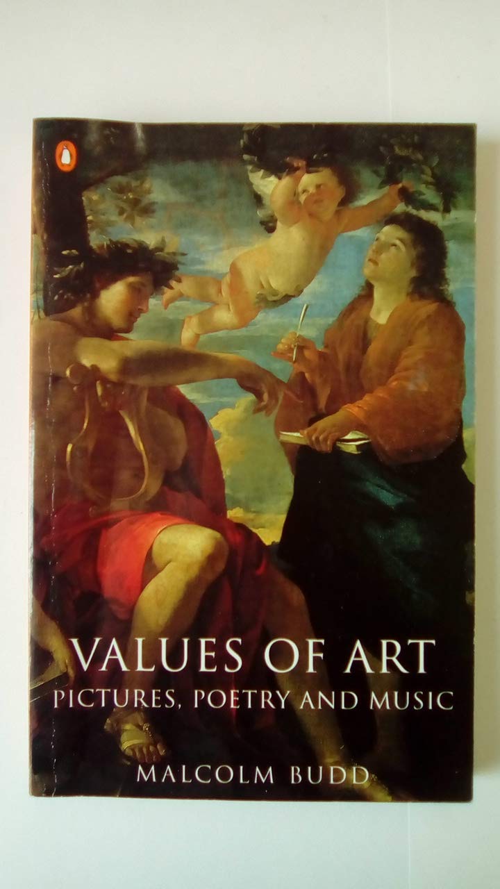 Values of Art: Pictures,Poetry And Music (Penguin philosophy) Philosophy
