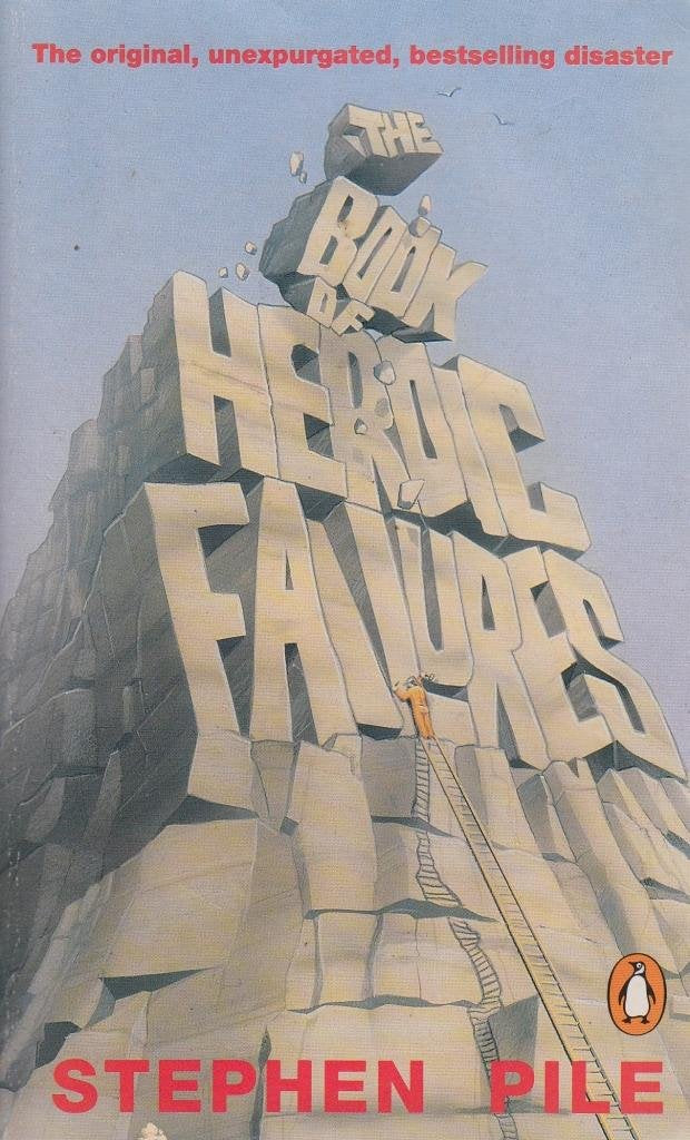 The Book of Heroic Failures: Official Handbook of the Not Terribly Good Club of Great Britain Books