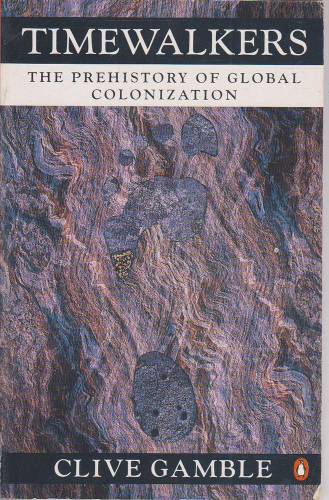 Timewalkers: The Prehistory of Global Colonisation book