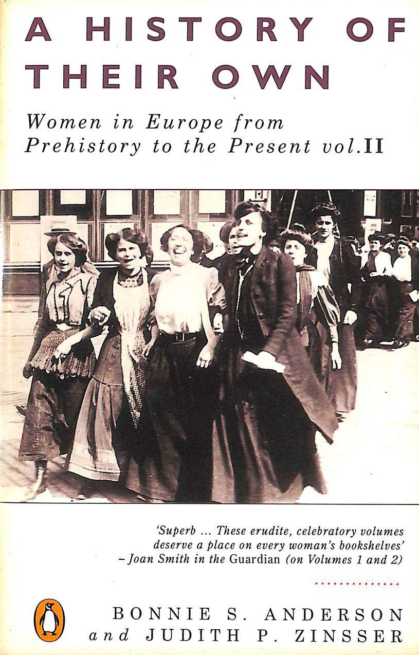 A History of Their Own: v. 2: Women in Europe from Prehistory to the Present (A History of Their Own: Women in Europe from Prehistory to the Present) Books
