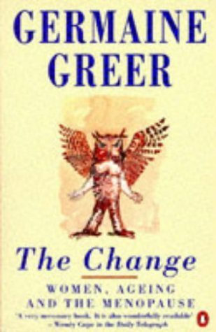 The Change: Women, Ageing And the Menopause Health, Nutrition & Fitness