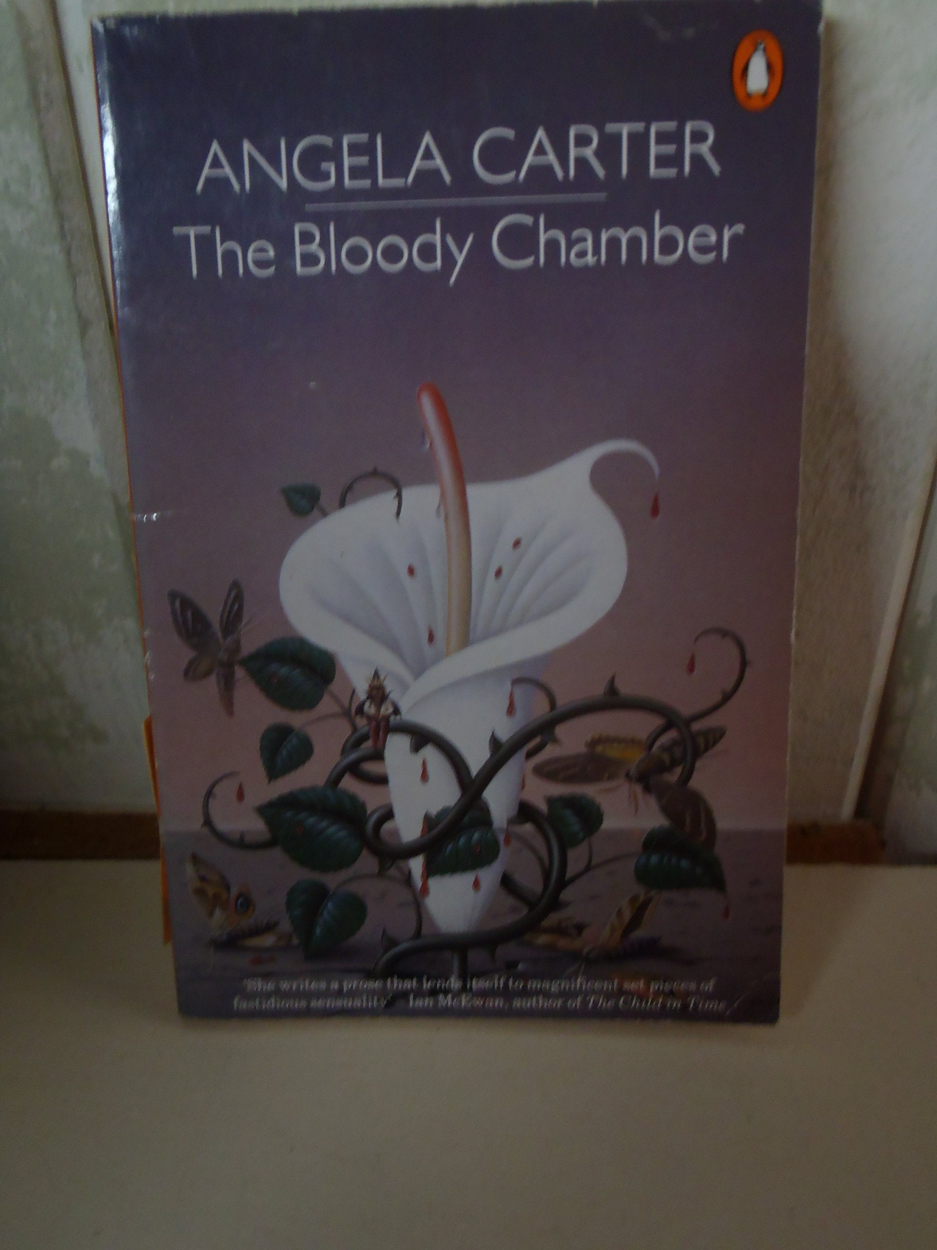 The Bloody Chamber And Other Stories: The Bloody Chamber;the Courtship of Mr Lyon;the Tiger's Bride;Puss-in-Boots;the Erl-King;the Snow Child;the Lady ... Werewolf;the Company of Wolves;Wolf-Alice Essays & Short Stories