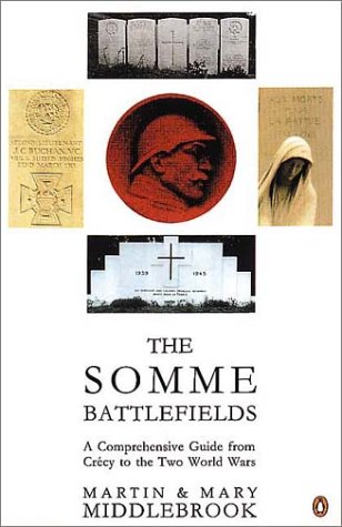 The Somme Battlefields: A Comprehensive Guide From Crecy To The Two World Wars Social Sciences