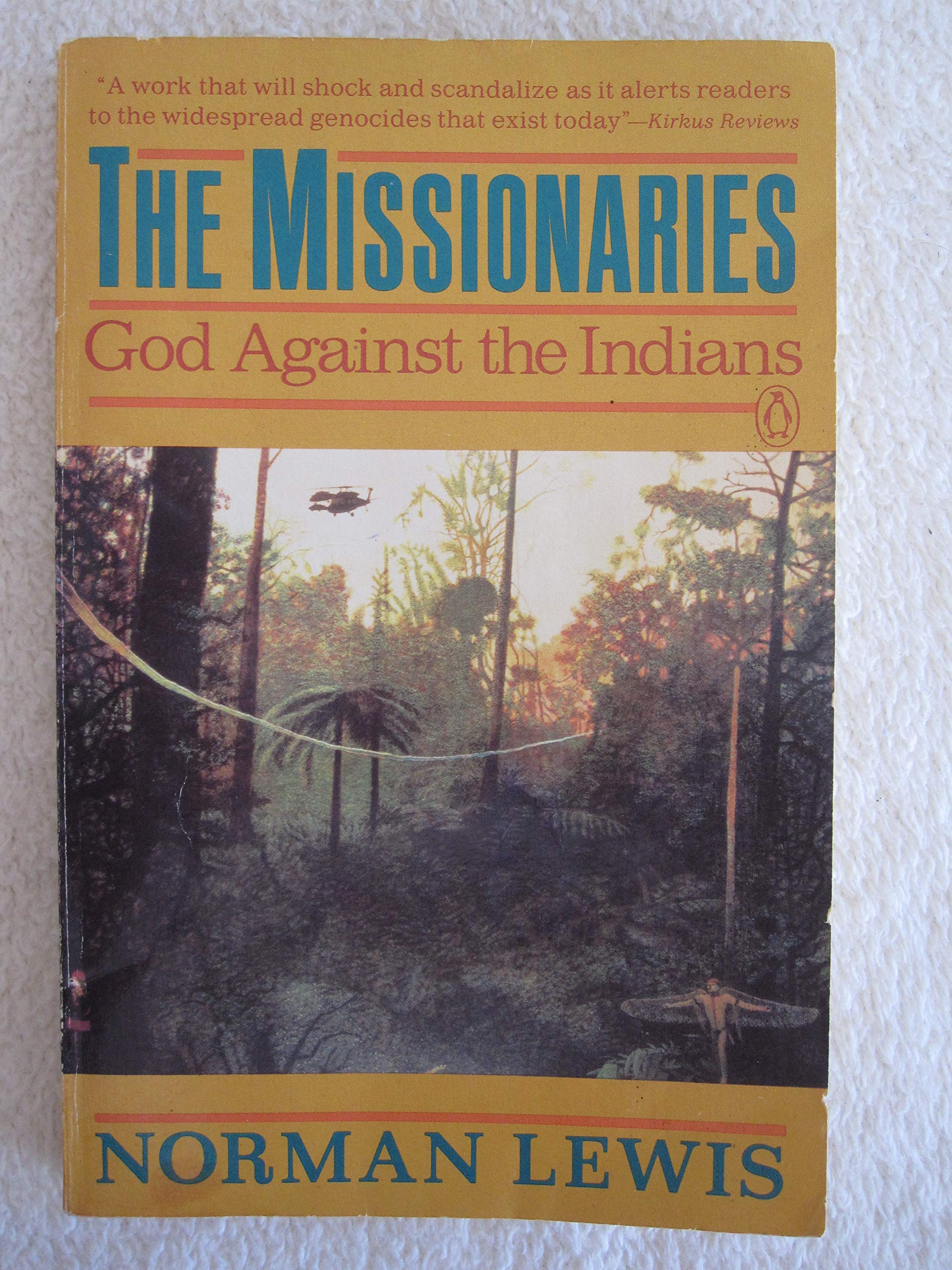 The Missionaries: God Against the Indians Politics & History