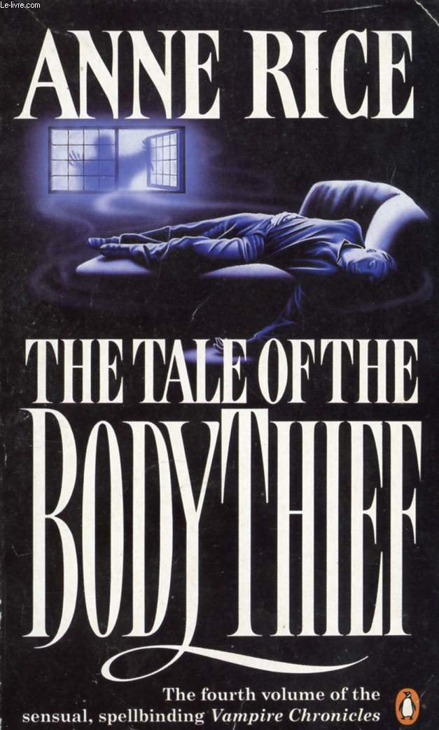 The Tale of the Body Thief (Vampire Chronicles) (The vampire chronicles, 4, Band 4) Horror & Mystery