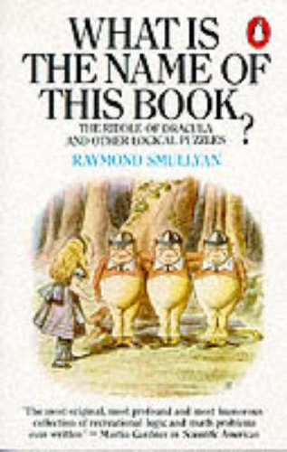 What is the Name of This Book?: The Riddle of Dracula And Other Logical Puzzles (Penguin Press Science S.) Leisure & Fun
