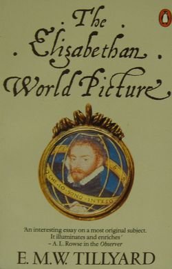The Elizabethan World Picture Politics & History