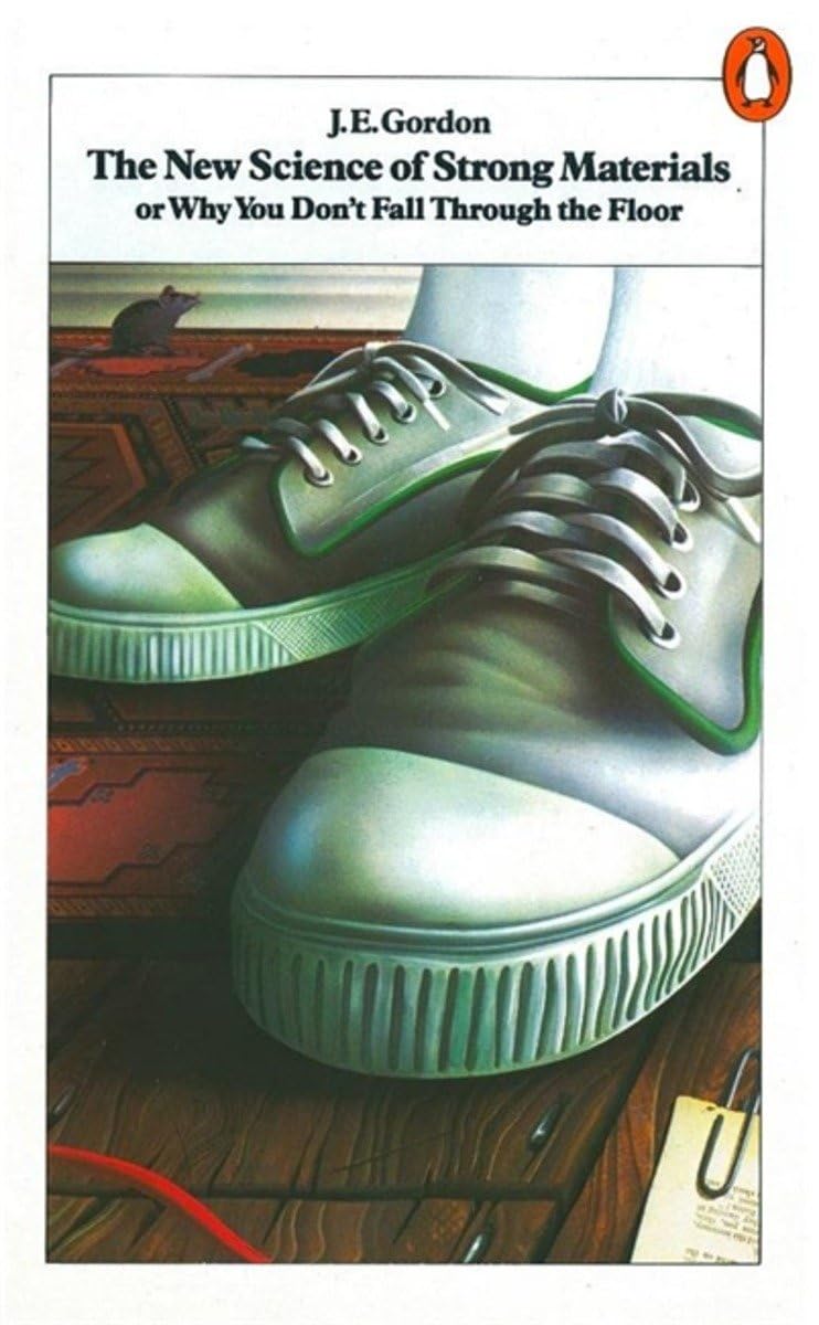 The New Science of Strong Materials: Or Why You Don't Fall Through the Floor Business & Technology