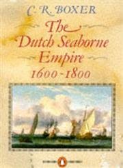 The Dutch Seaborne Empire 1600-1800 Politics & History