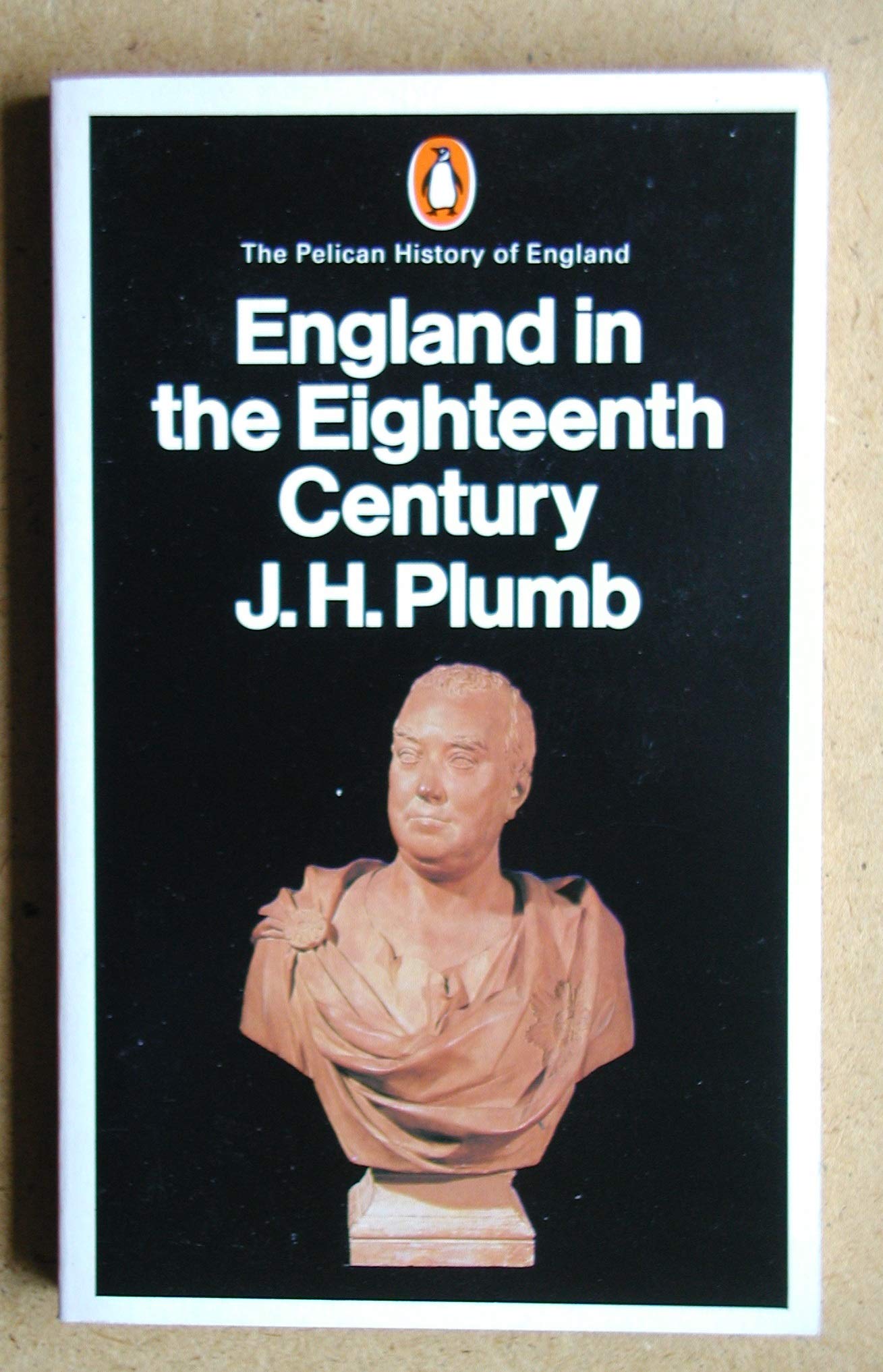 The Pelican History of England,Vol.7: England in the Eighteenth Century (Penguin History of England) Politics & History