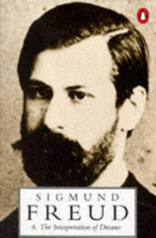 The Penguin Freud Library, Vol.4: The Interpretation of Dreams: Ed. by Angela Richards. Psychology